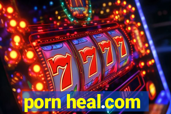 porn heal.com